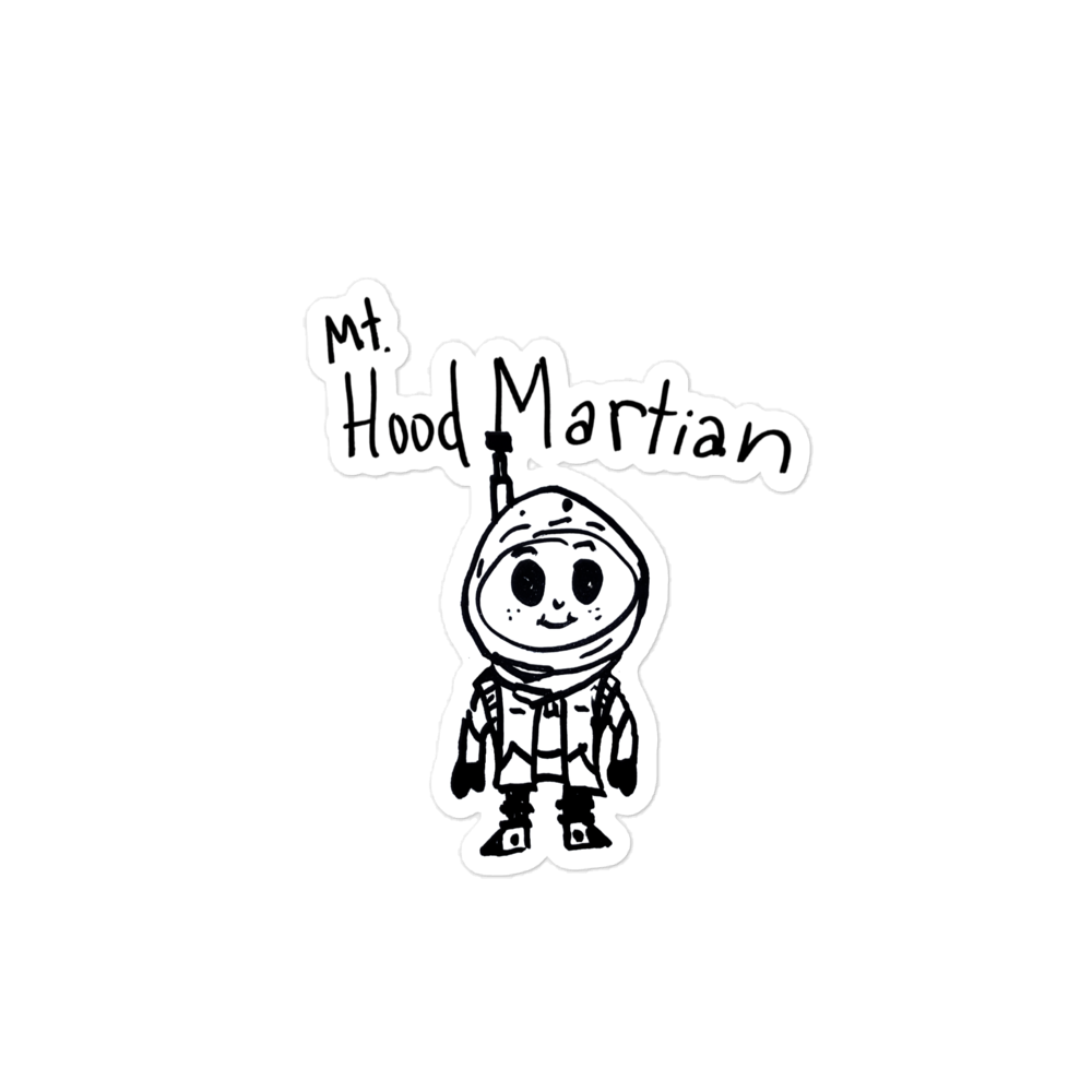 Mt Hood Martian sticker : Martin the Martian