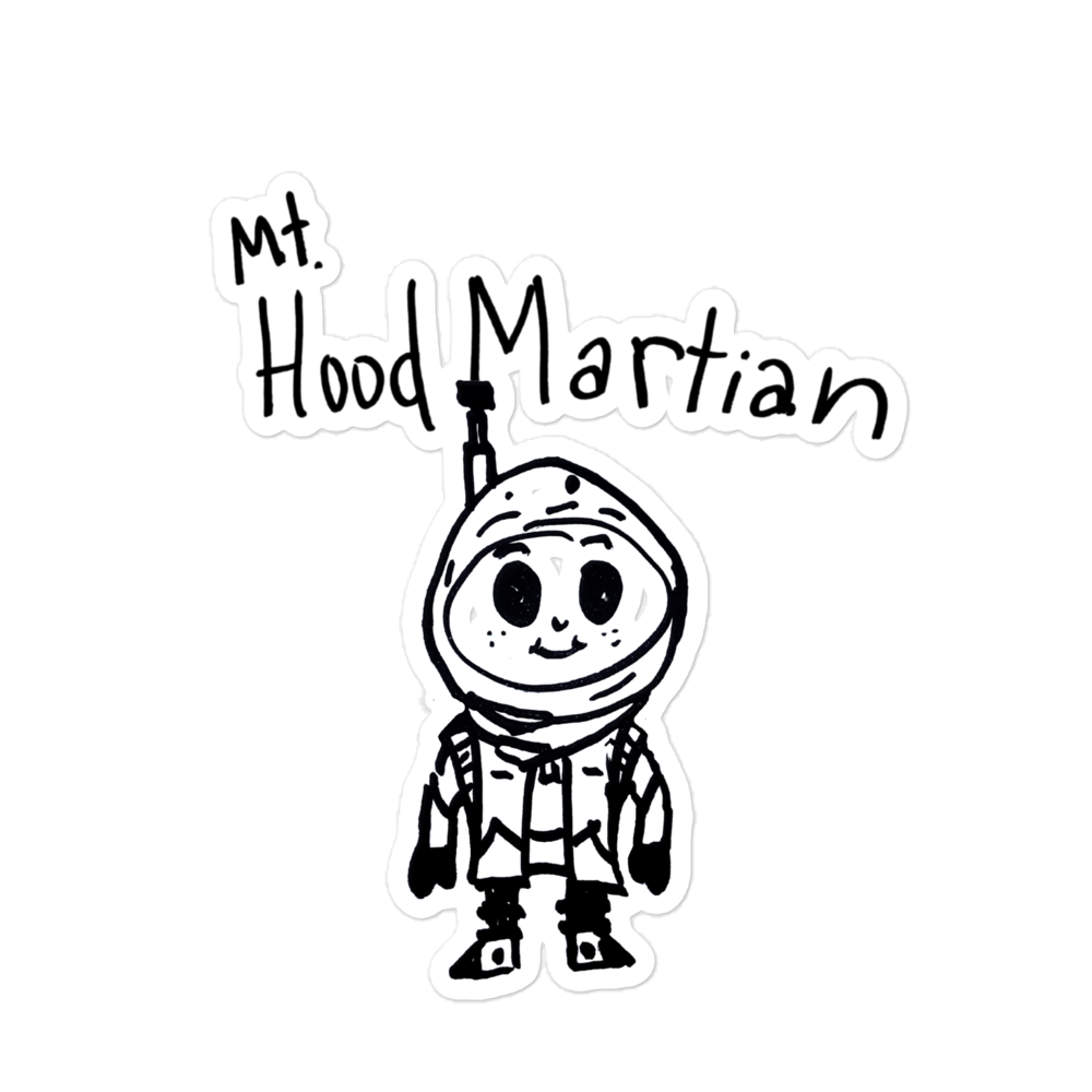 Mt Hood Martian sticker : Martin the Martian